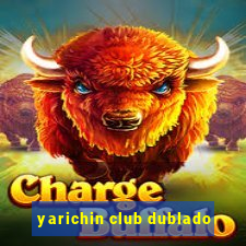 yarichin club dublado